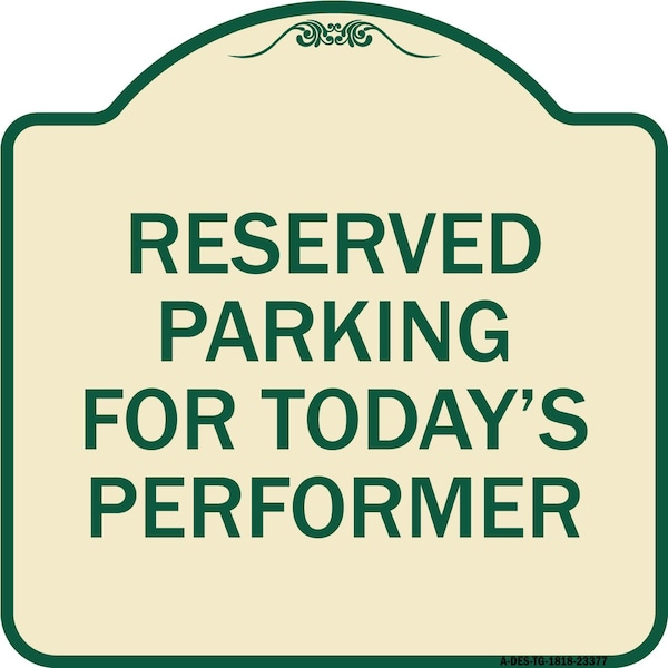 Signmission Parking Reserved for Todays Performer Heavy-Gauge Aluminum Sign, 18" x 18", TG-1818-23377 A-DES-TG-1818-23377 - main